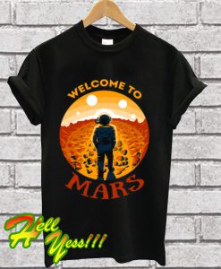 Welcome To Mars T Shirt