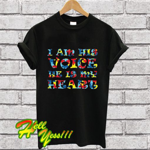 Autism I am his voice he is my heart T Shirt
