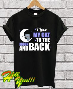 Cute I Love My Cat To The Moon and Back T Shirt