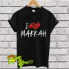 I Love Makkah T Shirt