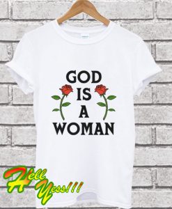 God Is A Woman T Shirt