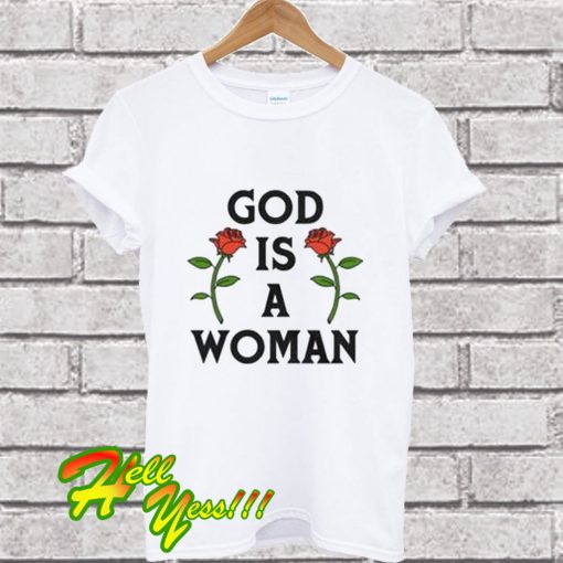 God Is A Woman T Shirt