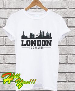 London Is Calling T Shirt