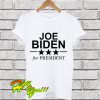 JOE BIDEN for PRESIDENT T Shirt