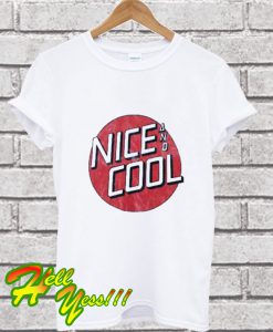 Nice And Cool T Shirt