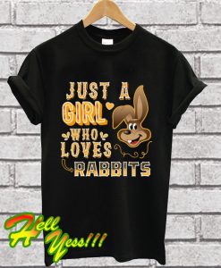 Funny Girl who loves Rabbits T Shirt