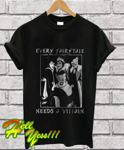 Every Fairy Tale Needs Villain T Shirt