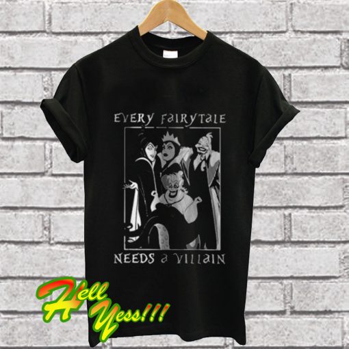 Every Fairy Tale Needs Villain T Shirt