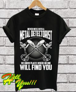 Funny Metal Detecting T Shirt