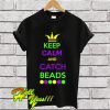 Keep Calm And Catch Beads T Shirt