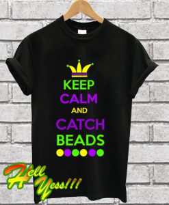 Keep Calm And Catch Beads T Shirt