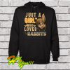 Funny Girl who loves Rabbits Hoodie