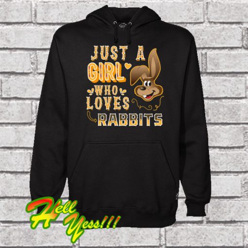 Funny Girl who loves Rabbits Hoodie