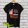 I Turn Eggs And Flour Into Cupcakes What’s Your Superpower T Shirt