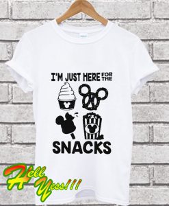 I’m Just Here For The Snacks T Shirt