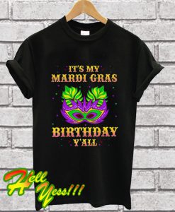 It’s My Mardi Gras Birthday Y’all T Shirt