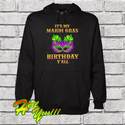It’s My Mardi Gras Birthday Y’all Hoodie