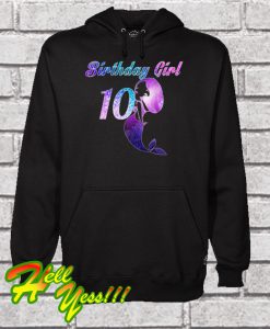 10th Birthday Girl Of Mermaid Hoodie