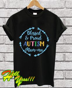 Blessed and Proud Autism Mam Ma Awareness T Shirt