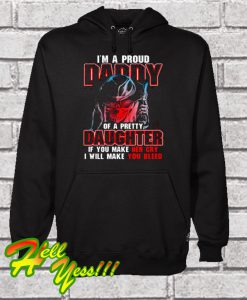 I’m A Proud Daddy Of A Pretty Daughter Hoodie
