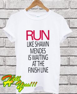 Run Like Shawn Mendes Waiting Finish Line T Shirt