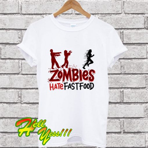 Zombies Hate Fast Food Funny T Shirt