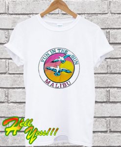 Fun in The Sun Malibu T Shirt