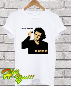 Rick Astley Free Funny T Shirt