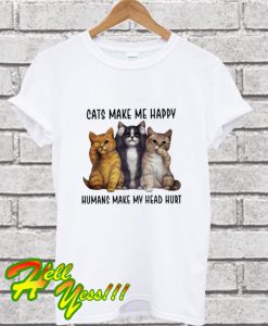 Cats Make Me Happy T Shirt
