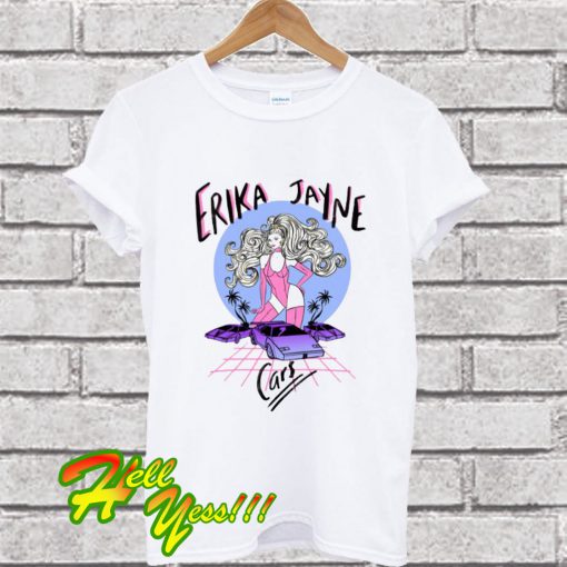 Cars – Erika Jayne T Shirt