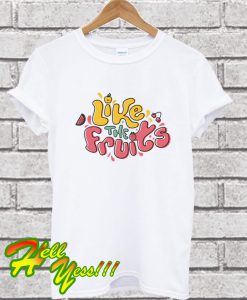 Like The Fruits T Shirt