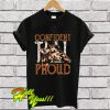 Confident Tall Proud T Shirt