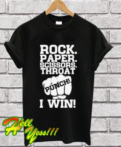 Rock Paper Scissors Throat Punch I Win T Shirt