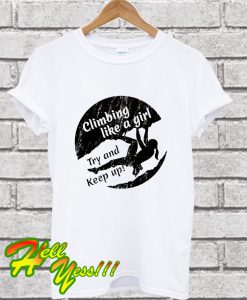 Climbing like a Girl T Shirt