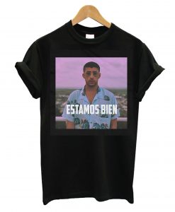 Threadz Estamos Bien Bad Bunny T Shirt