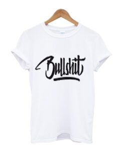 BULLSHIT T-SHIRT