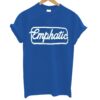 EMPHATIC T-SHIRT