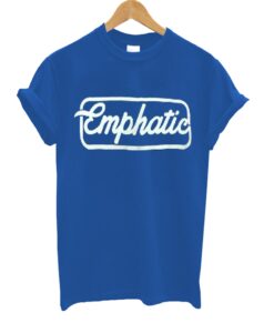 EMPHATIC T-SHIRT