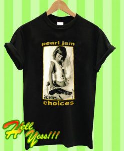 Pearl Jam Choices T-Shirt