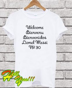 Welcome Leo Bienvenu Messi T Shirt