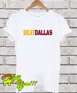 Beat Dallas A Washington DC T Shirt