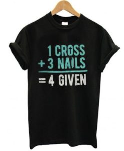 1 Cross 3 nails 4 give t shirt qn