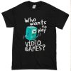 Adventure time BMO, who wants to play video games t shirt qn