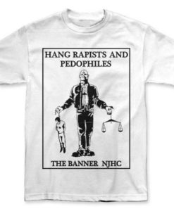 Hang Rapists And Pedophiles t shirt qn