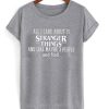 all i care about is stranger things and like maybe 3 people and food t shirt qn