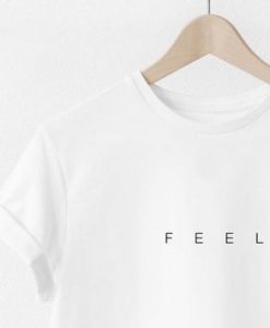 Feel t shirt qn