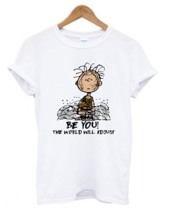 Charlie Brown Be you the world will adjust T shirt qn