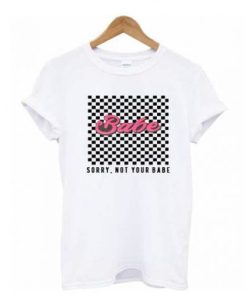 Checkered Sorry Not Your Babe T- shirt qn