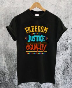 Freedom Justice Equality T-Shirt qn