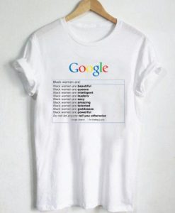 Google search black women are t-shirt qn